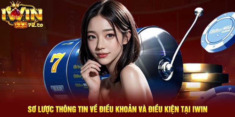 Nội dung các điều khoản và điều kiện tại Iwin72